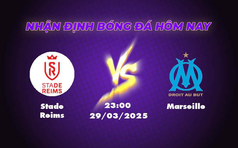 Nhận định bóng đá Stade Reims vs Marseille Thử thách khó khăn cho đội chủ nhà 1 stade reims marseille 29 03 ligue 1