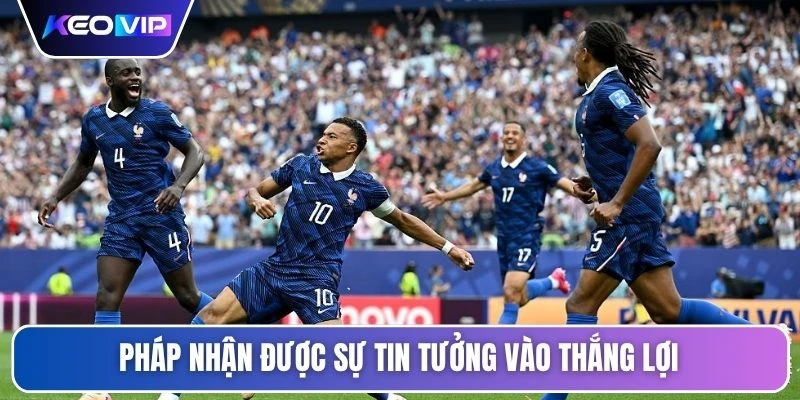Pháp nhận được sự tin tưởng vào thắng lợi