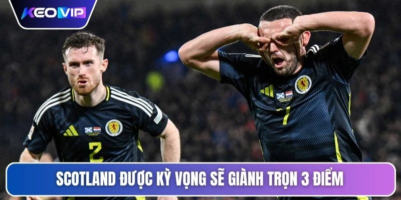 Scotland được kỳ vọng sẽ giành trọn 3 điểm