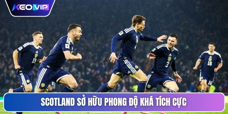 Scotland sở hữu phong độ khá tích cực