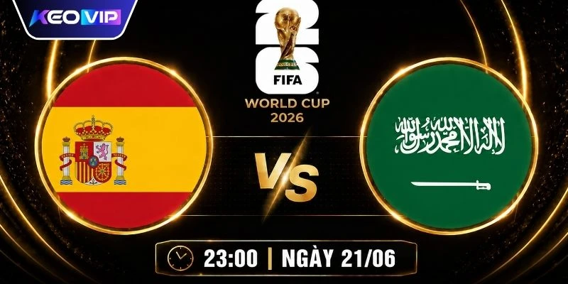 Soi Kèo Tây Ban Nha Vs Saudi Arabia Lúc 23h00 Ngày 21/06