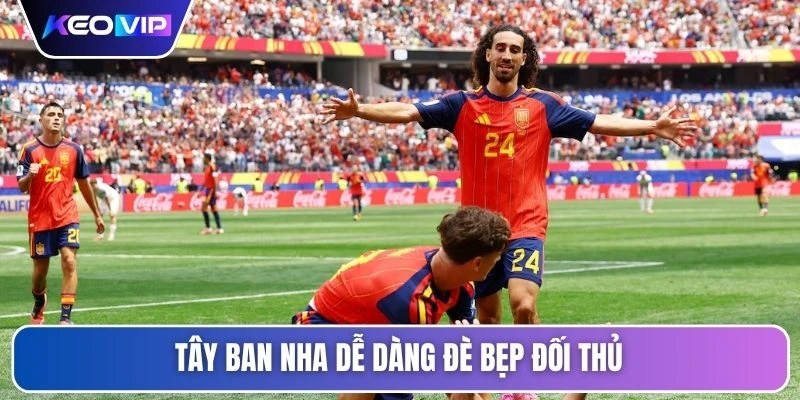 Tây Ban Nha dễ dàng đè bẹp đối thủ